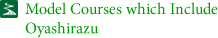 Model Courses which Include Oyashirazu